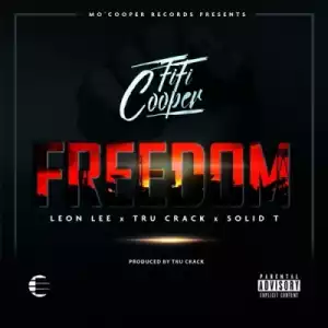 Fifi Cooper - Freedom ft. Leon Lee, Tru Crack & Solid T